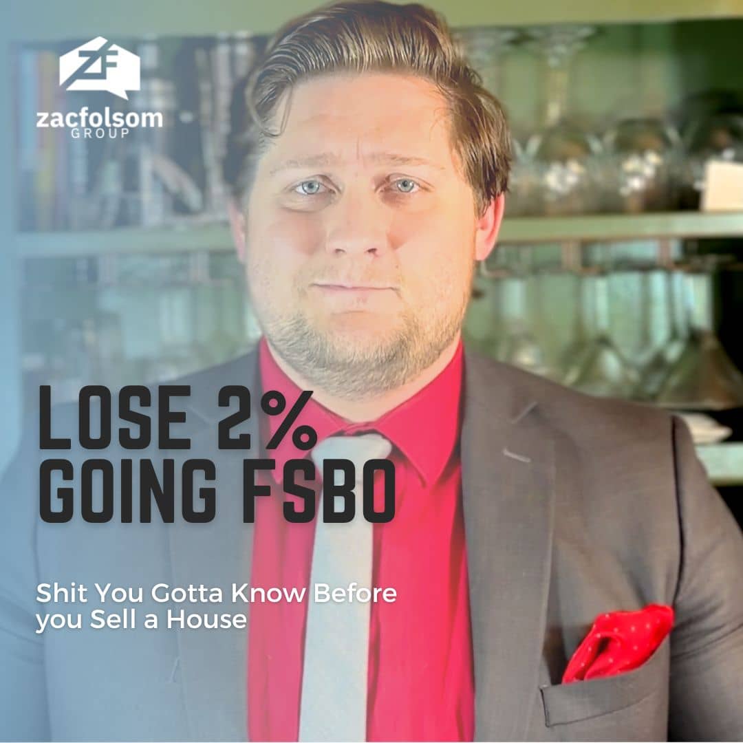 Zac Folsom smirking, with text that says "Lose 2% going FSBO"