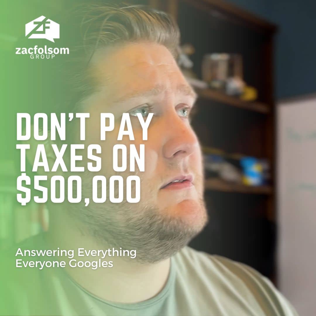 Zac Folsom, a realtor, standing in front of the words "Don't Pay Taxes on $500,000."