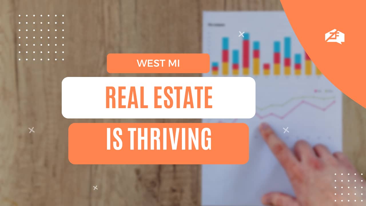 A chart showing an upward trend with the words "West MI Real Estate is Thriving" and a logo for the Zac Folsom Group in the corner.